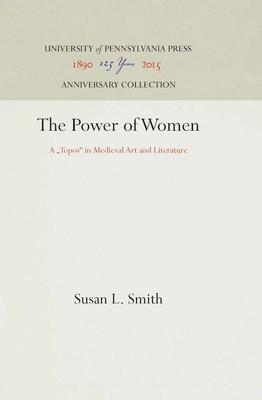 The Power of Women: A Topos in Medieval Art and Literature Subscription