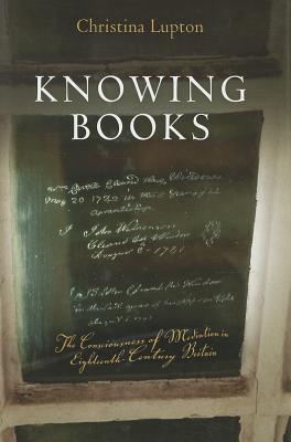 Knowing Books: The Consciousness of Mediation in Eighteenth-Century Britain