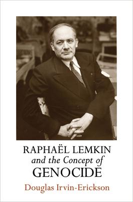 Raphal Lemkin and the Concept of Genocide