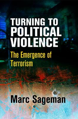 Turning to Political Violence: The Emergence of Terrorism