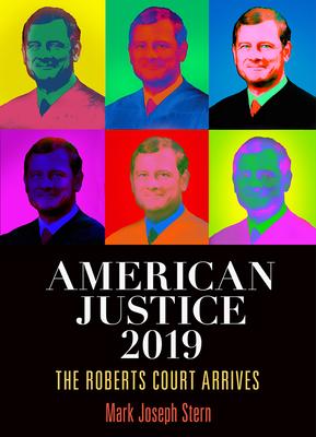 American Justice 2019: The Roberts Court Arrives