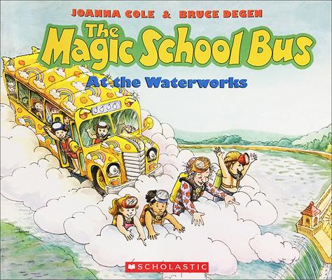 The Magic School Bus at the Waterworks