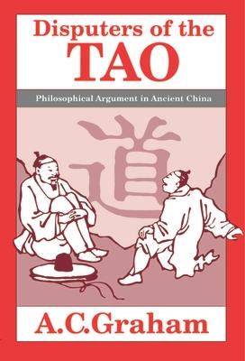 Disputers of the Tao: Philosophical Argument in Ancient China