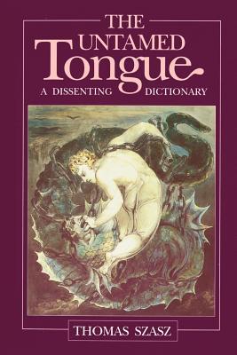 The Untamed Tongue: A Dissenting Dictionary