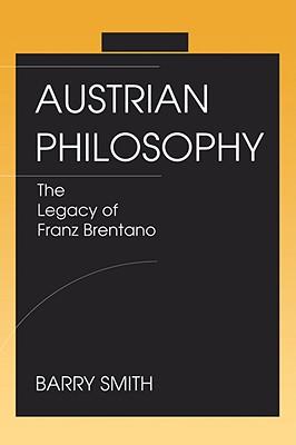 Austrian Philosophy: The Legacy of Franz Brentano