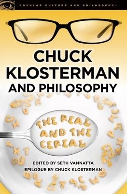 Chuck Klosterman and Philosophy: The Real and the Cereal Subscription