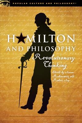 Hamilton and Philosophy: Revolutionary Thinking Subscription