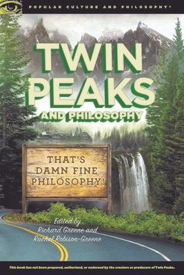 Twin Peaks and Philosophy: That's Damn Fine Philosophy!