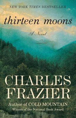 Thirteen Moons: Thirteen Moons: A Novel Subscription