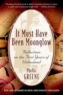 It Must Have Been Moonglow: Reflections on the First Years of Widowhood