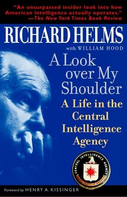 A Look Over My Shoulder: A Life in the Central Intelligence Agency