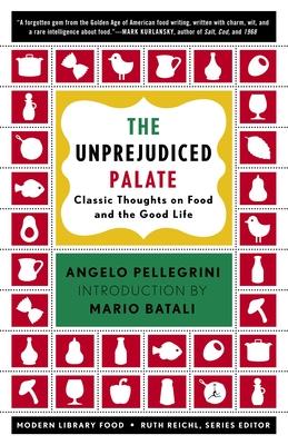 The Unprejudiced Palate: Classic Thoughts on Food and the Good Life