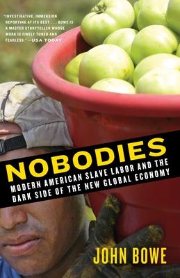 Nobodies: Modern American Slave Labor and the Dark Side of the New Global Economy