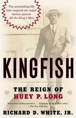 Kingfish: The Reign of Huey P. Long