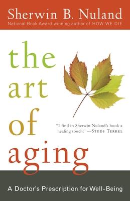 The Art of Aging: A Doctor's Prescription for Well-Being