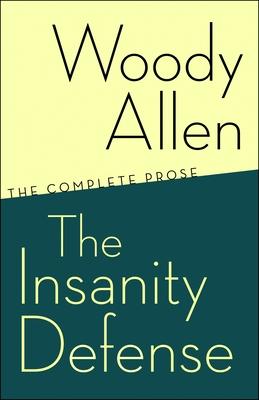 The Insanity Defense: The Complete Prose