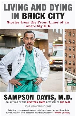 Living and Dying in Brick City: Stories from the Front Lines of an Inner-City E.R.