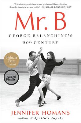 Mr. B: George Balanchine's 20th Century