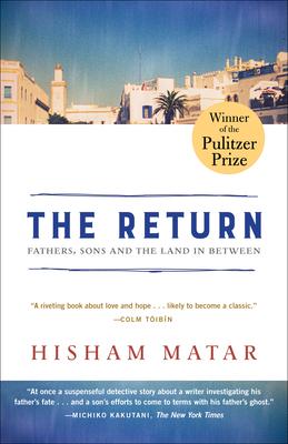 The Return (Pulitzer Prize Winner): Fathers, Sons and the Land in Between