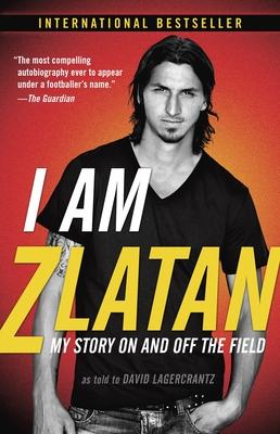 I Am Zlatan: My Story on and Off the Field Subscription