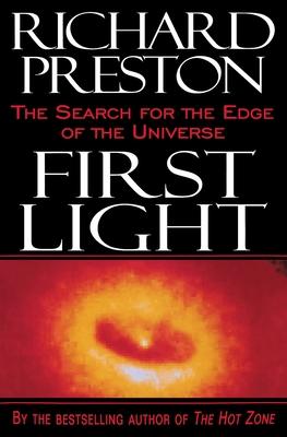 First Light: The Search for the Edge of the Universe