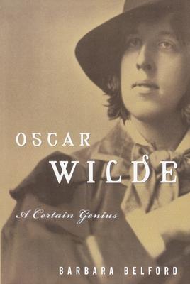 Oscar Wilde: A Certain Genius