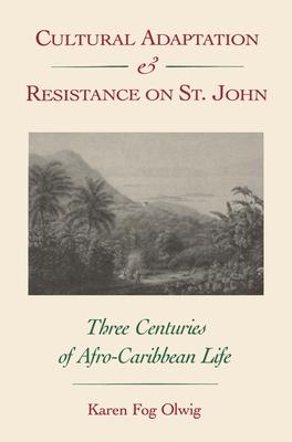 Cultural Adaptation and Resistance on St. John: Three Centuries of Afro-Caribbean Life