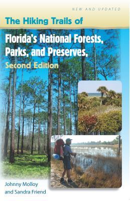 The Hiking Trails of Florida's National Forests, Parks, and Preserves