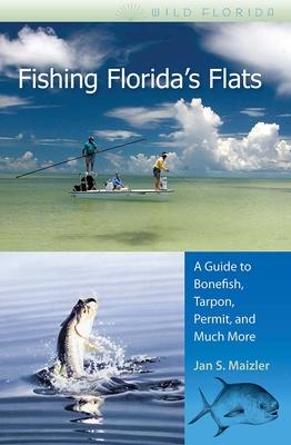 Fishing Florida's Flats: A Guide to Bonefish, Tarpon, Permit, and Much More Subscription