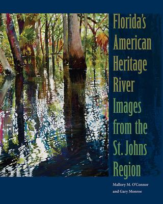 Florida's American Heritage River: Images from the St. Johns Region Subscription
