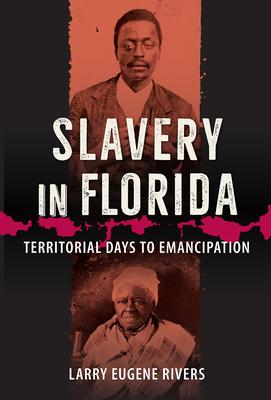 Slavery in Florida: Territorial Days to Emancipation