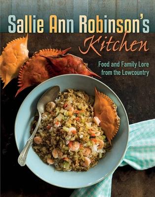 Sallie Ann Robinson's Kitchen: Food and Family Lore from the Lowcountry Subscription