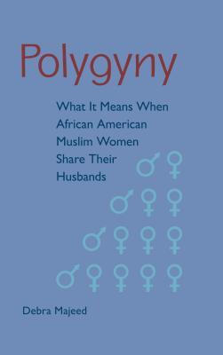 Polygyny: What It Means When African American Muslim Women Share Their Husbands