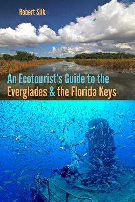 An Ecotourist's Guide to the Everglades and the Florida Keys