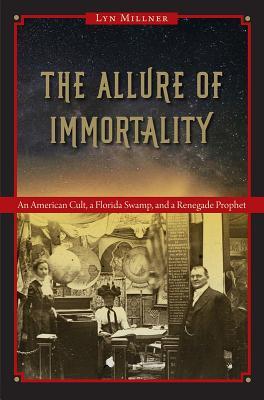 The Allure of Immortality: An American Cult, a Florida Swamp, and a Renegade Prophet