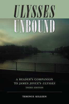 Ulysses Unbound: A Reader's Companion to James Joyce's Ulysses