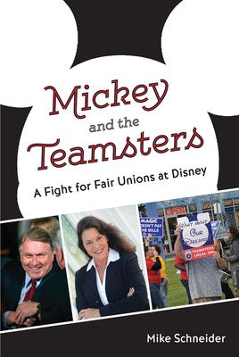 Mickey and the Teamsters: A Fight for Fair Unions at Disney