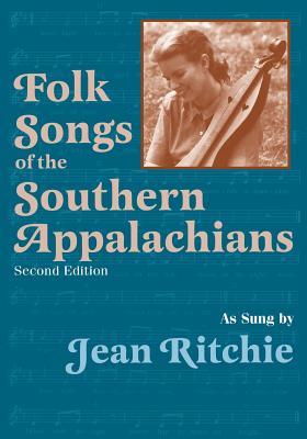 Folk Songs of the Southern Appalachians as Sung by Jean Ritchie