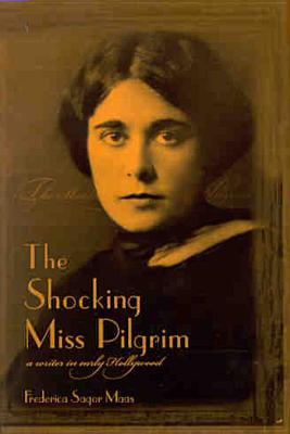 The Shocking Miss Pilgrim: A Writer in Early Hollywood