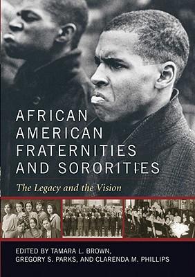 African American Fraternities and Sororities: The Legacy and the Vision