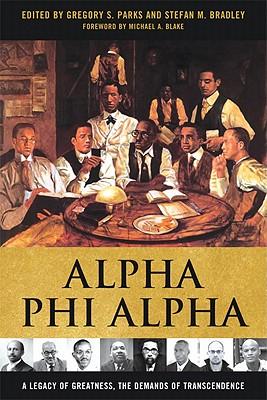 Alpha Phi Alpha: A Legacy of Greatness, the Demands of Transcendence