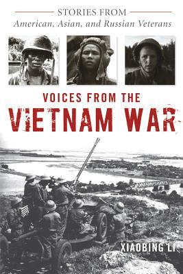 Voices from the Vietnam War: Stories from American, Asian, and Russian Veterans