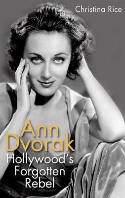 Ann Dvorak: Hollywood's Forgotten Rebel