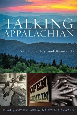 Talking Appalachian: Voice, Identity, and Community