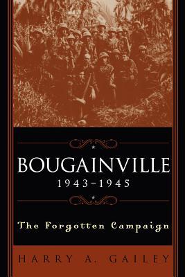 Bougainville 1943-1945: The Forgotten Campaign