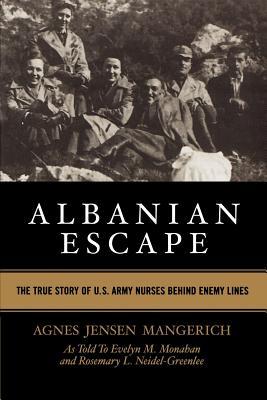 Albanian Escape: The True Story of U.S. Army Nurses Behind Enemy Lines