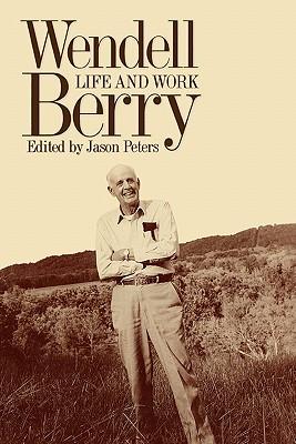 Wendell Berry: Life and Work