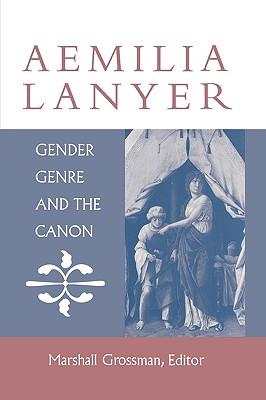 Aemilia Lanyer: Gender, Genre, and the Canon