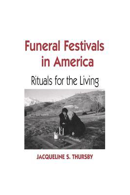 Funeral Festivals in America: Rituals for the Living