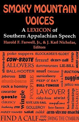 Smoky Mountain Voices: A Lexicon of Southern Appalachian Speech Based on the Research of Horace Kephart